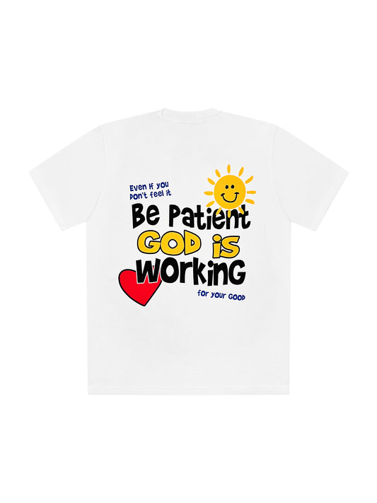 Be Patient God is Working Tee- White