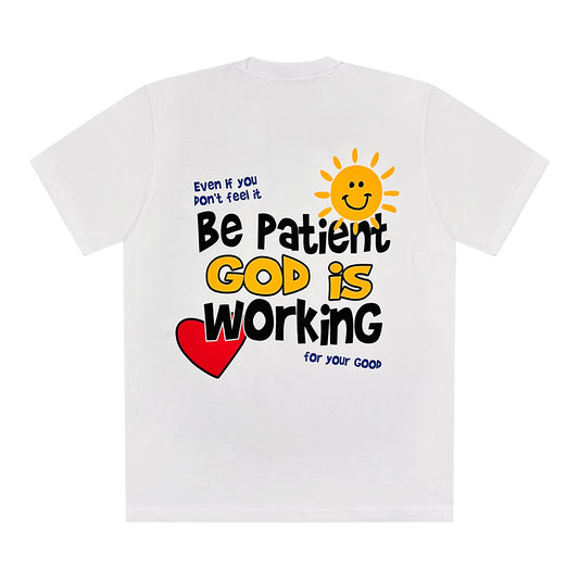 Be Patient God is Working Tee- White