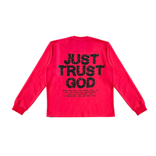 Just Trust God Sweatshirt